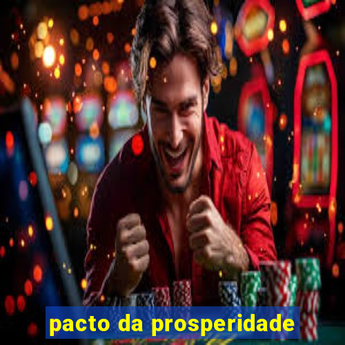 pacto da prosperidade